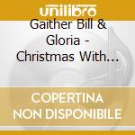 Gaither Bill & Gloria - Christmas With Bill & Glo cd