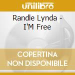 Randle Lynda - I'M Free cd musicale di Randle Lynda