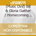 (Music Dvd) Bill & Gloria Gaither / Homecoming Friends  - Bill Gaither Remembers Old Friends cd musicale