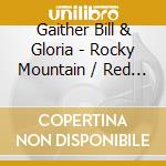 Gaither Bill & Gloria - Rocky Mountain / Red Rocks Homecoming cd