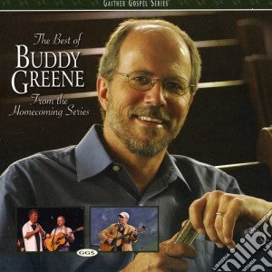 Buddy Greene - Best Of Buddy Greene: From The Homecoming Series cd musicale di Buddy Greene