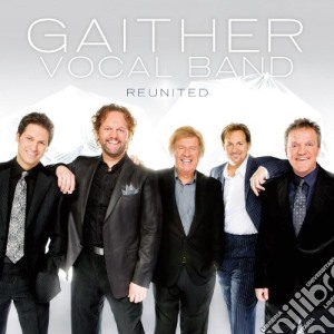 Gaither Vocal Band - Reunited cd musicale di Gaither Vocal Band