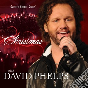 David Phelps - Christmas With cd musicale di David Phelps