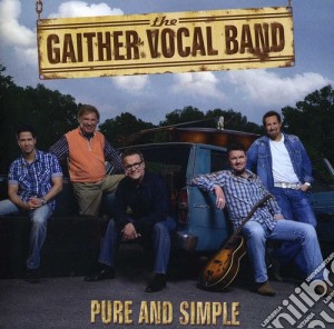 Gaither Vocal Band - Pure & Simple cd musicale di Gaither Vocal Band