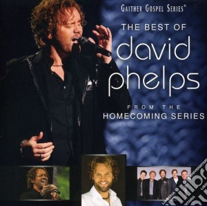 David Phelps - The Best Of cd musicale di David Phelps