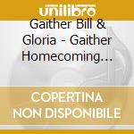 Gaither Bill & Gloria - Gaither Homecoming Celebration cd musicale di Gaither Bill & Gloria