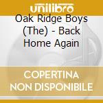 Oak Ridge Boys (The) - Back Home Again cd musicale di Oak Ridge Boys The