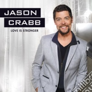 Jason Crabb - Love Is Stronger cd musicale di Jason Crabb