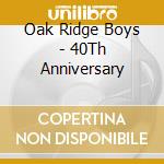Oak Ridge Boys - 40Th Anniversary cd