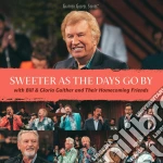 Bill & Gloria Gaither - Sweeter As The Days Go By cd