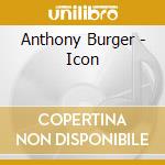 Anthony Burger - Icon cd