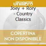 Joey + Rory - Country Classics cd musicale di Joey + Rory