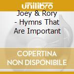 Joey & Rory - Hymns That Are Important