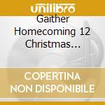 Gaither Homecoming 12 Christmas Favorites / Various cd