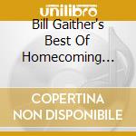 Bill Gaither's Best Of Homecoming 2017 / Various cd musicale