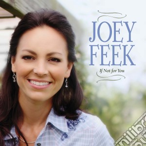Joey Feek - If Not For You cd musicale di Joey Feek