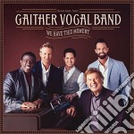 Gaither Vocal Band - We Have This Moment