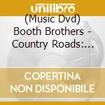 (Music Dvd) Booth Brothers - Country Roads: Country & Inspirational Favorites cd