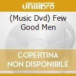 (Music Dvd) Few Good Men cd