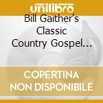 Bill Gaither's Classic Country Gospel Favorites / Various cd