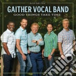 Gaither Vocal Band - Good Things Take Time