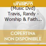 (Music Dvd) Travis, Randy - Worship & Faith (Dvd) cd