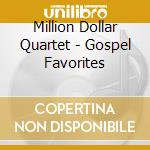 Million Dollar Quartet - Gospel Favorites cd musicale