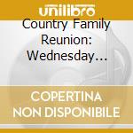 Country Family Reunion: Wednesday Night / Various cd