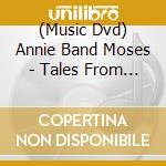 (Music Dvd) Annie Band Moses - Tales From My Grandpa'S Pulpit cd