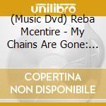 (Music Dvd) Reba Mcentire - My Chains Are Gone: Hymns & Gospel Favorites cd
