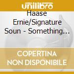 Haase Ernie/Signature Soun - Something Beautiful cd