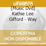 (Music Dvd) Kathie Lee Gifford - Way cd