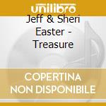 Jeff & Sheri Easter - Treasure cd