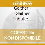 Gaither - Gaither Tribute: Award-Winning Artists Honor Songs cd