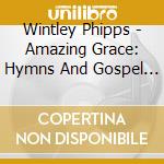 Wintley Phipps - Amazing Grace: Hymns And Gospel Classics cd musicale