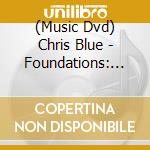(Music Dvd) Chris Blue - Foundations: The Hymns Of My Heart cd