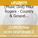 (Music Dvd) Mike Rogers - Country & Gospel Favorites cd