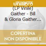 (LP Vinile) Gaither - Bill & Gloria Gaither And Their Hom vinile