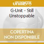 G-Unit - Still Unstoppable cd