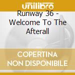 Runway 36 - Welcome To The Afterall