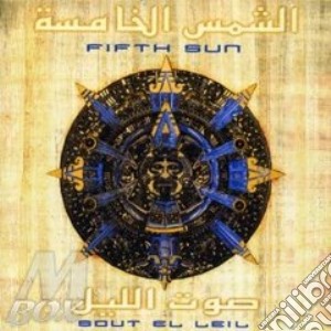 Fifth Sun - Sout El Leil cd musicale di Sun Fifth