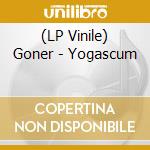 (LP Vinile) Goner - Yogascum