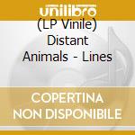 (LP Vinile) Distant Animals - Lines vinile