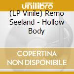 (LP Vinile) Remo Seeland - Hollow Body vinile