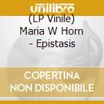 (LP Vinile) Maria W Horn - Epistasis lp vinile