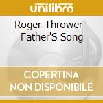 Roger Thrower - Father'S Song cd