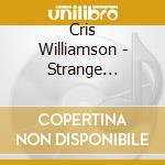 Cris Williamson - Strange Paradise cd musicale di Cris Williamson