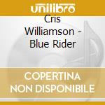 Cris Williamson - Blue Rider cd musicale di Cris Williamson
