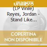 (LP Vinile) Reyes, Jordan - Stand Like Stardust vinile