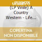 (LP Vinile) A Country Western - Life On The Lawn vinile